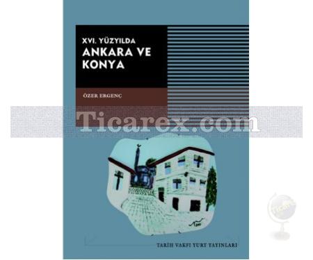 16. Yüzyılda Ankara ve Konya | Özer Ergenç - Resim 1