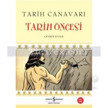 Tarih Canavarı - Tarih Öncesi | Çiğdem Maner