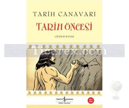 Tarih Canavarı - Tarih Öncesi | Çiğdem Maner - Resim 1