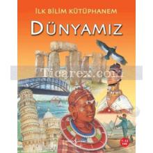 Dünyamız | İlk Bilim Kütüphanem | Julia Bruce