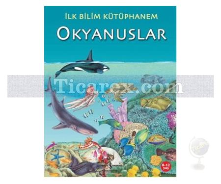 Okyanuslar | İlk Bilim Kütüphanem | Kolektif - Resim 1