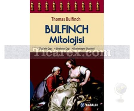 Bulfinch Mitolojisi | Thomas Bulfinch - Resim 1