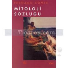 Mitoloji Sözlüğü | Fernand Comte