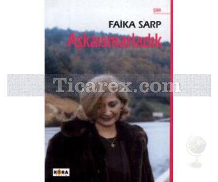 Aşkaısmarladık | Faika Sarp - Resim 1