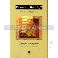 Yaratıcı Mitoloji | Tanrının Maskeleri | Joseph Campbell