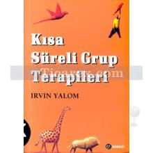 Kısa Süreli Grup Terapileri | Irvin D. Yalom