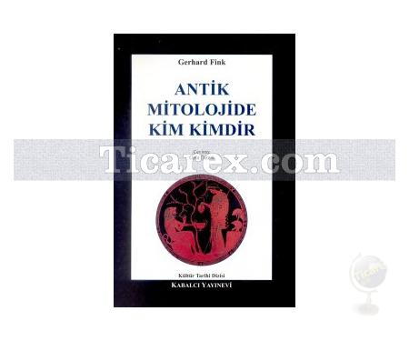 Antik Mitolojide Kim Kimdir | Gerhard Fink - Resim 1