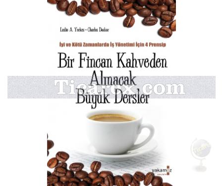 Bir Fincan Kahveden Alınacak Büyük Dersler | Charles Decker, Leslie A. Yerkes - Resim 1