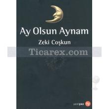 Ay Olsun Aynam | Zeki Coşkun