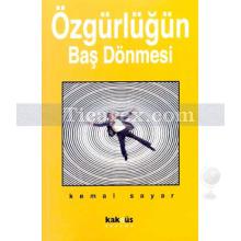 Özgürlüğün Baş Dönmesi | Kemal Sayar