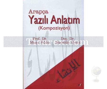 Arapça Yazılı Anlatım (Kompozisyon) | Musa Yıldız, Nurettin Ceviz - Resim 1