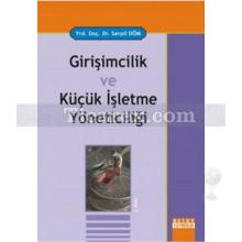 Girişimcilik ve Küçük İşletme Yöneticiliği | Serpil Döm