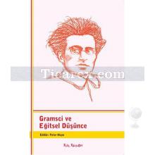 Gramsci ve Eğitsel Düşünce | Kolektif