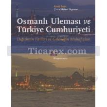 Osmanlı Uleması ve Türkiye Cumhuriyeti | Amit Bein
