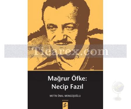 Mağrur Öfke: Necip Fazıl | Metin Önal Mengüşoğlu - Resim 1