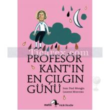 Profesör Kant'ın En Çılgın Günü | Jean Paul Mongin