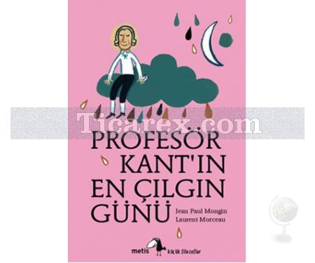 Profesör Kant'ın En Çılgın Günü | Jean Paul Mongin - Resim 1