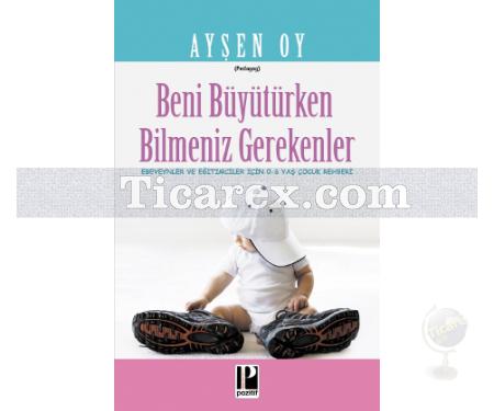 Beni Büyütürken Bilmeniz Gerekenler | Ayşen Oy - Resim 1