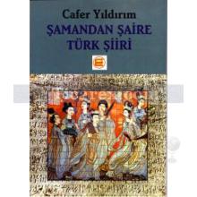 Şamandan Şaire Türk Şiiri | Cafer Yıldırım