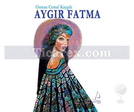 Aygır Fatma | Osman Cemal Kaygılı - Resim 1