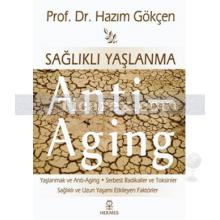 Sağlıklı Yaşlanma - Anti Aging | Hazım Gökçen