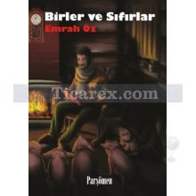 Birler ve Sıfırlar | Emrah Öz