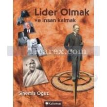 Lider Olmak ve İnsan Kalmak | Sinemis Oğuz