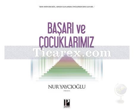 Başarı ve Çocuklarımız | Nur Yaycıoğlu - Resim 1