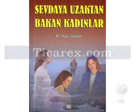 Sevdaya Uzaktan Bakan Kadınlar | M. Naci Ünver - Resim 1