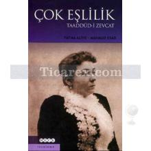 Çok Eşlilik | Taaddüd-i Zevcat | Fatma Aliye, Mahmud Esad Bin Emin Seydişehri