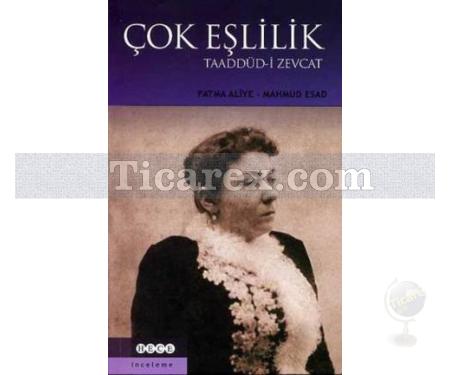 Çok Eşlilik | Taaddüd-i Zevcat | Fatma Aliye, Mahmud Esad Bin Emin Seydişehri - Resim 1