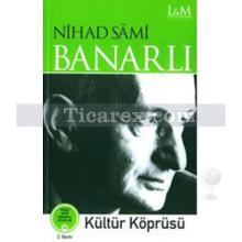 Kültür Köprüsü | Nihad Sâmi Banarlı