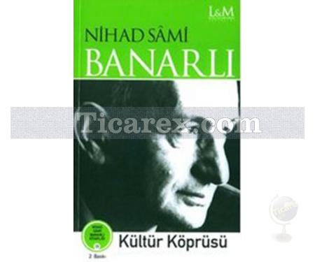 Kültür Köprüsü | Nihad Sâmi Banarlı - Resim 1