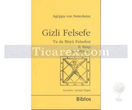 Gizli Felsefe Ya da Büyü Felsefesi 2. Kitap | Sayı Büyüsü | Heinrich Cornelius Agrippa - Resim 1