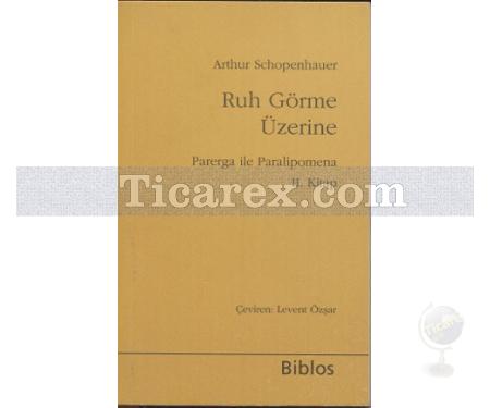 Ruh Görme Üzerine | Parerga ile Paralipomena 2.Kitap | Arthur Schopenhauer - Resim 1