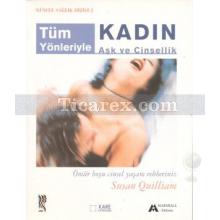 Tüm Yönleriyle Kadın, Aşk ve Cinsellik | Susan Quilliam