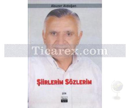 Şiirlerim Sözlerim | Abuzer Aldoğan - Resim 1