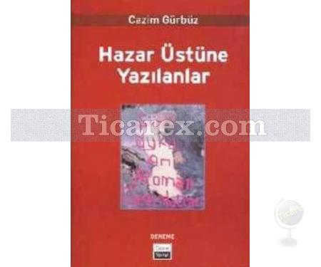 Hazar Üstüne Yazılanlar | Cazim Gürbüz - Resim 1