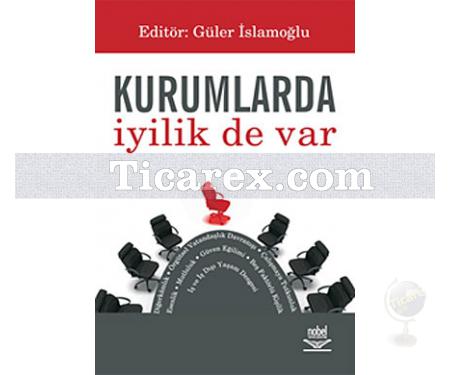 Kurumlarda İyilik de Var | Güler İslamoğlu - Resim 1