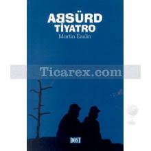 Absürd Tiyatro | Martin Esslin