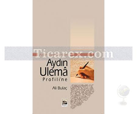 Aydın Sapması'ndan Aydın Ulema Profili'ne | Ali Bulaç - Resim 1