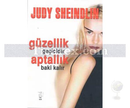 Güzellik Geçicidir Aptallık Baki Kalır | Judy Sheindlin - Resim 1