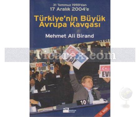 Türkiye'nin Büyük Avrupa Kavgası | Mehmet Ali Birand - Resim 1