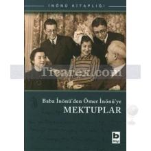 Baba İnönü'den Ömer İnönü'ye Mektuplar | Kolektif