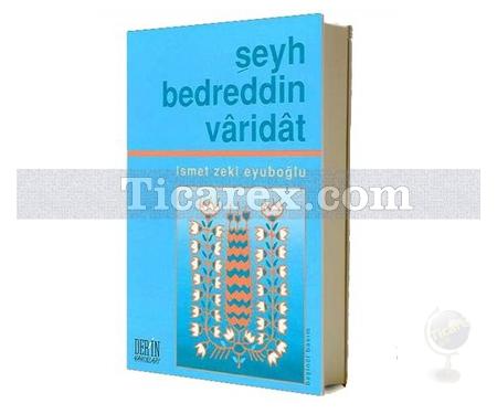 Şeyh Bedreddin | Varidat | İsmet Zeki Eyuboğlu - Resim 1