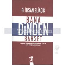 Bana Dinden Bahset | R. İhsan Eliaçık