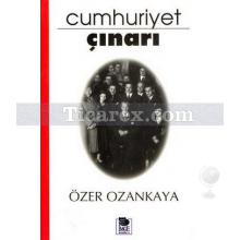 Cumhuriyet Çınarı | Özer Ozankaya