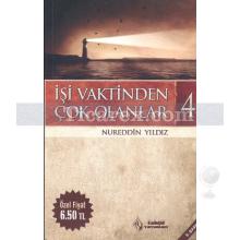 İşi Vaktinden Çok Olanlar - 4 | Nureddin Yıldız