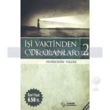 İşi Vaktinden Çok Olanlar - 2 | Nureddin Yıldız