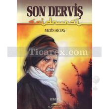 Son Derviş | Metin Aktaş